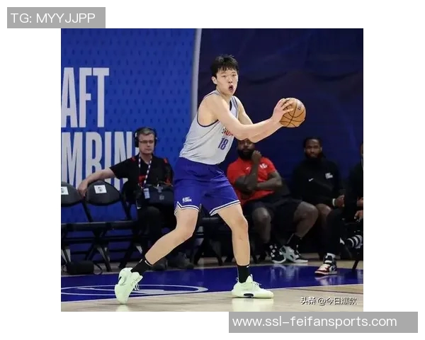 杨瀚森选秀行情稳中有升?两大因素左右其前景 杨瀚森选秀行情稳中有升?两大因素左右其前景